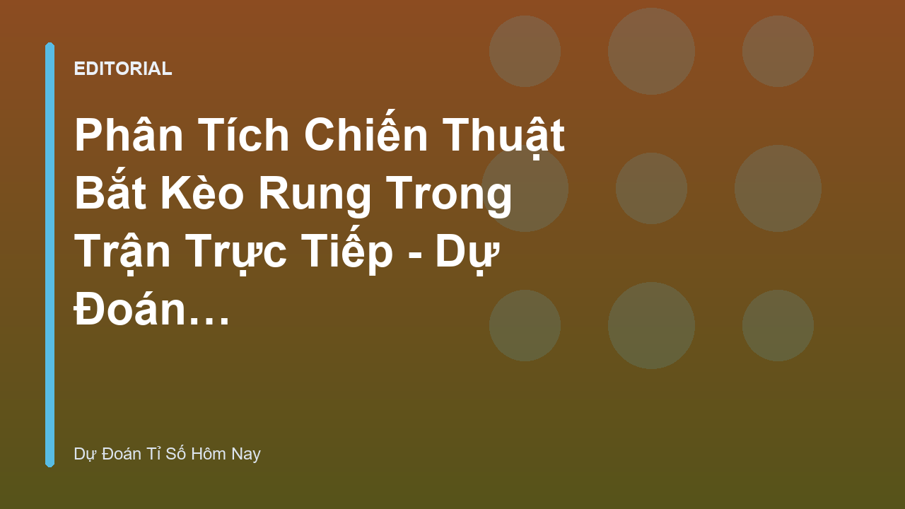 Chiến thuật bắt kèo rung bóng đá hiệu quả