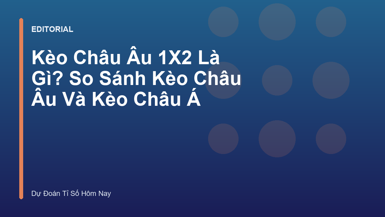 Hướng dẫn kèo châu Âu 1X2 trong cá cược bóng đá